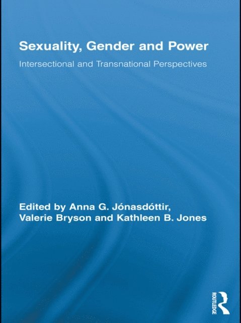 Kathleen B. Jones, Valerie Bryson, Anna G. JA³nasdA³ttir - Sexuality, Gender and Power, E-bok