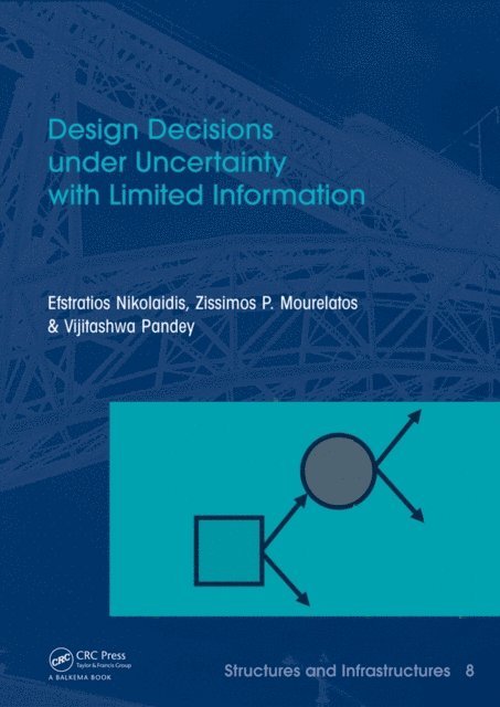 Vijitashwa Pandey, Zissimos P. Mourelatos, Efstratios Nikolaidis - Design Decisions under Uncertainty with Limited Information, E-bok