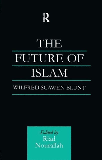 Wilfred Scawen Blunt, Riad Nourallah, Dr Riad Nourallah - Future of Islam, E-bok
