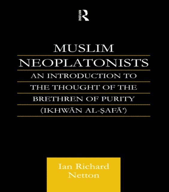 Ian Richard Netton - Muslim Neoplatonists, E-bok