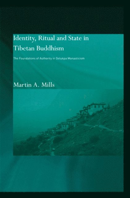 Martin A. Mills - Identity, Ritual and State in Tibetan Buddhism, E-bok