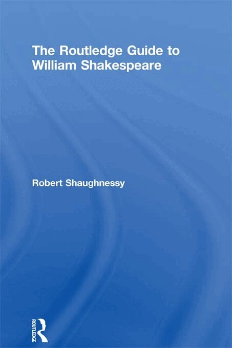 Robert Shaughnessy - Routledge Guide to William Shakespeare, E-bok