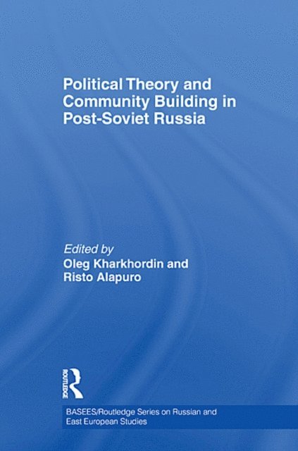 Risto Alapuro, Oleg Kharkhordin - Political Theory and Community Building in Post-Soviet Russia, E-bok