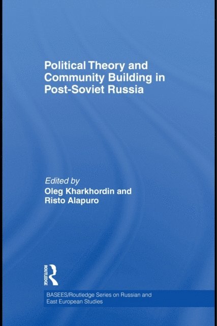 Risto Alapuro, Oleg Kharkhordin - Political Theory and Community Building in Post-Soviet Russia, E-bok