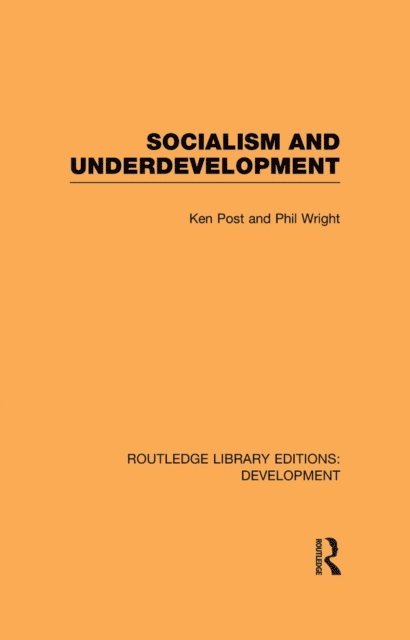 Philip Wright, Ken Post - Socialism and Underdevelopment, E-bok