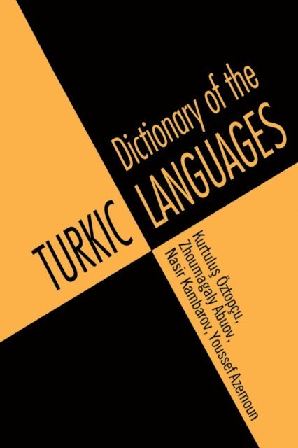 Youssef Azemoun, Nasir Kambarov, Zhoumagaly Abouv, Kurtulus Oztopcu - Dictionary of Turkic Languages, E-bok. Tillgänglighet: Lägg i varukorg