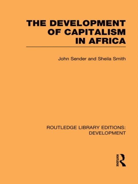 Sheila Smith, John Sender - Development of Capitalism in Africa, E-bok