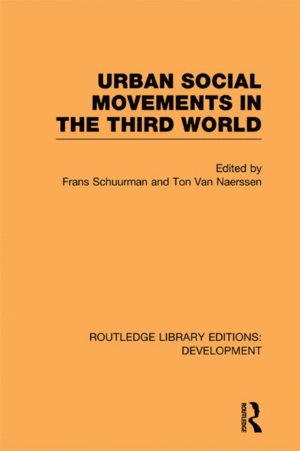 Ton Van Naerssen, Frans Schuurman - Urban Social Movements in the Third World, E-bok