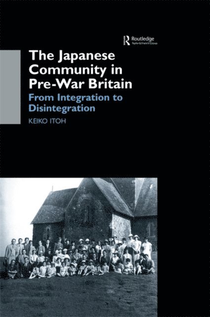 Keiko Itoh - Japanese Community in Pre-War Britain, E-bok