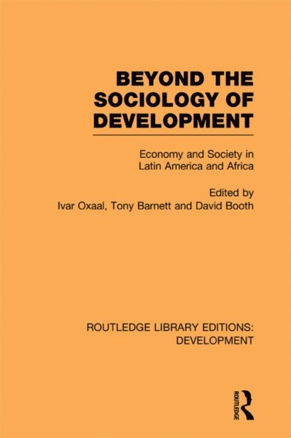David Booth, Tony Barnett, Ivar Oxaal - Beyond the Sociology of Development, E-bok