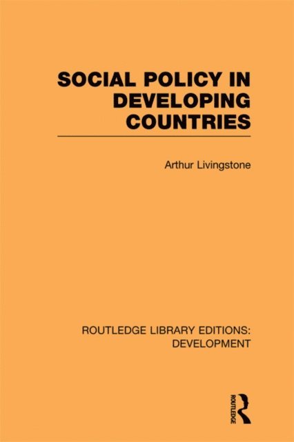 Arthur Livingstone - Social Policy in Developing Countries, E-bok