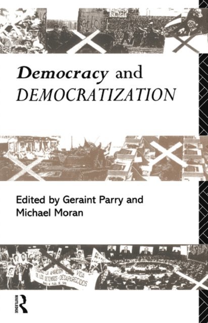 Geraint Parry, Michael Moran - Democracy and Democratization, E-bok