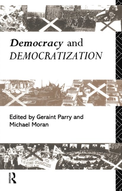 Geraint Parry, Michael Moran - Democracy and Democratization, E-bok
