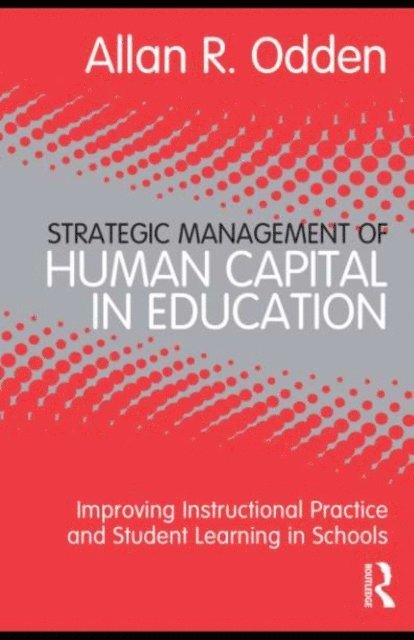 Allan R. Odden - Strategic Management of Human Capital in Education, E-bok