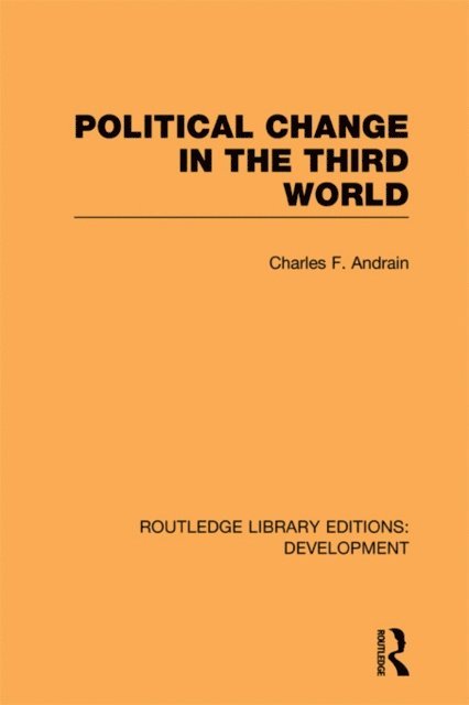 Charles Andrain - Poltiical Change in the Third World, E-bok