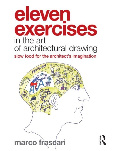 Marco Frascari - Eleven Exercises in the Art of Architectural Drawing, E-bok