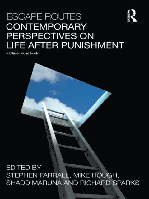Mike Hough, Shadd Maruna, Richard Sparks, Stephen Farrall - Escape Routes: Contemporary Perspectives on Life after Punishment, E-bok