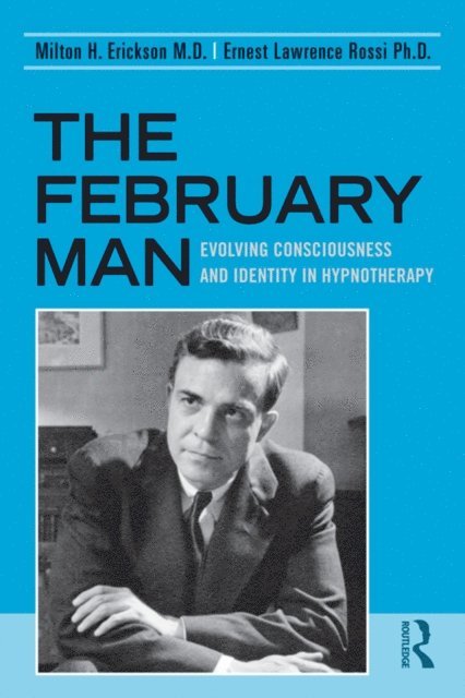 Ernest Lawrence Rossi, Milton H. Erickson - February Man, E-bok