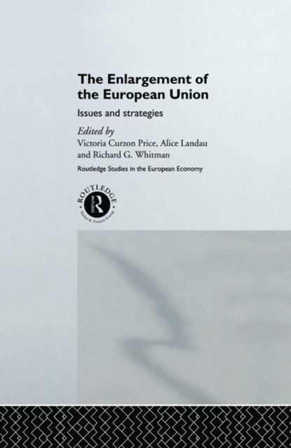 Richard Whitman, Alice Landau, Victoria Curzon Price - Enlargement of the European Union, E-bok