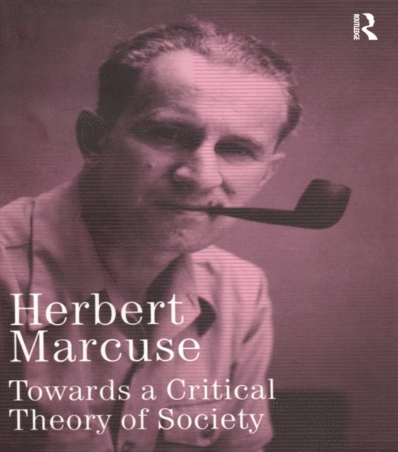Herbert Marcuse, Douglas Kellner - Towards a Critical Theory of Society, E-bok