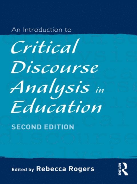 Rebecca Rogers - Introduction to Critical Discourse Analysis in Education, E-bok