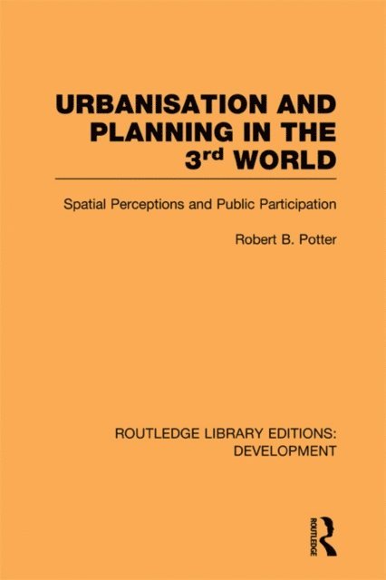 Robert Potter - Urbanisation and Planning in the Third World, E-bok