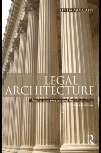 Linda Mulcahy - Legal Architecture, E-bok