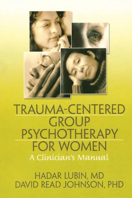 David Read Johnson, Hadar Lubin - Trauma-Centered Group Psychotherapy for Women, E-bok. Tillgänglighet: Lägg i varukorg