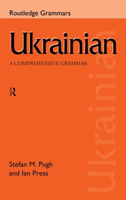 Stefan Pugh, Ian Press - Ukrainian: A Comprehensive Grammar, E-bok