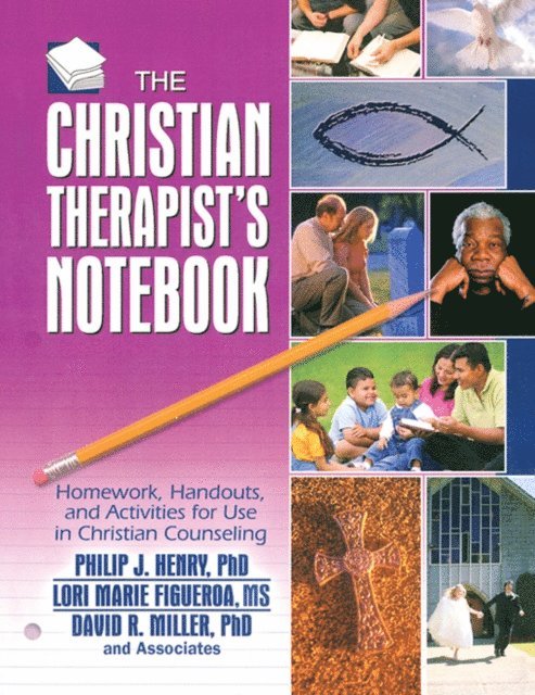 David R. Miller, Lori Marie Figueroa, Philip J. Henry - Christian Therapist's Notebook, E-bok