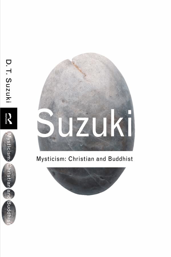 D.T. Suzuki - Mysticism: Christian and Buddhist, E-bok