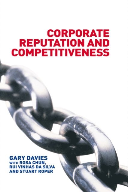 Stuart Roper, Gary Davies, Rui Da Silva, Rosa Chun - Corporate Reputation and Competitiveness, E-bok