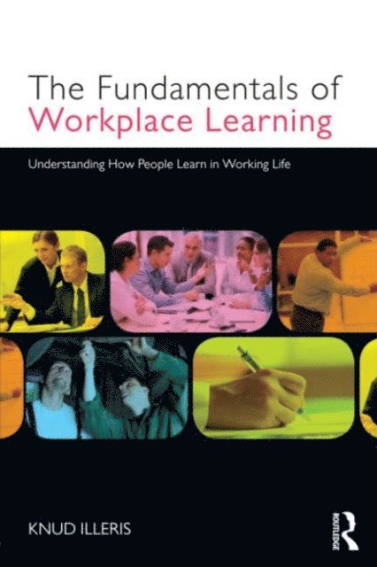 Knud Illeris - Fundamentals of Workplace Learning, E-bok