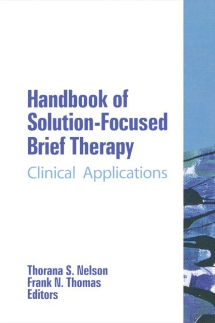 Frank N Thomas, Thorana S Nelson - Handbook of Solution-Focused Brief Therapy, E-bok