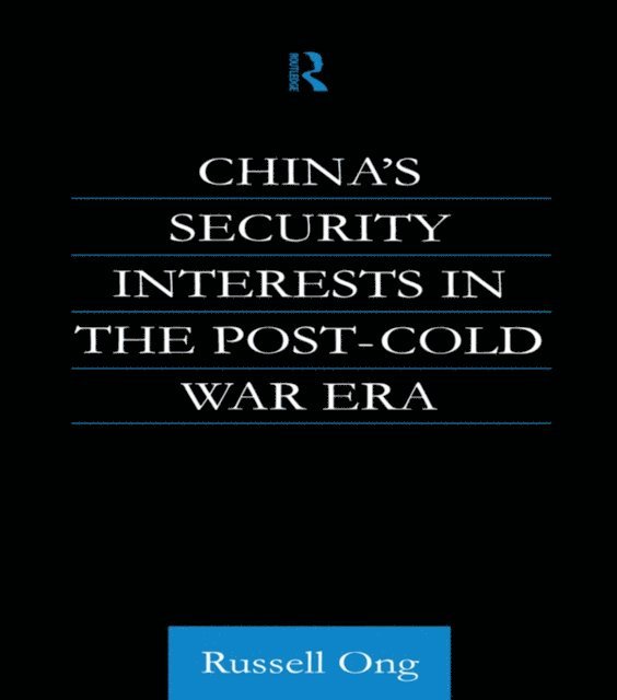Russell Ong, Dr Russell Ong - China's Security Interests in the Post-Cold War Era, E-bok