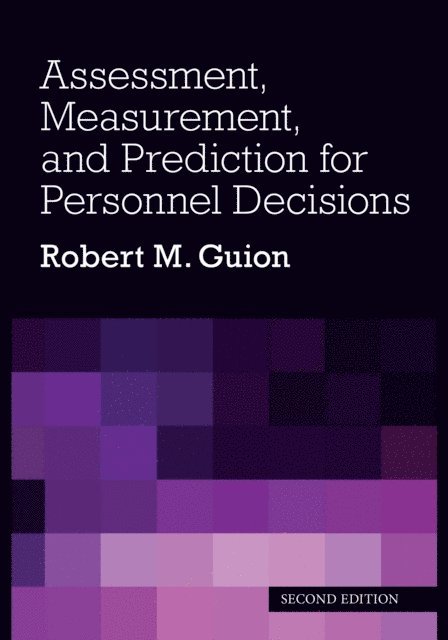 Robert M. Guion - Assessment, Measurement, and Prediction for Personnel Decisions, E-bok