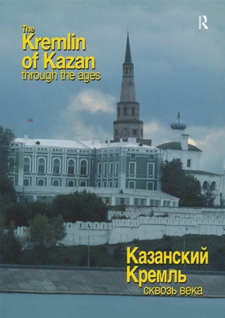Nigel Davis, Ravil Bukharaev - Kremlin of Kazan Through the Ages, E-bok