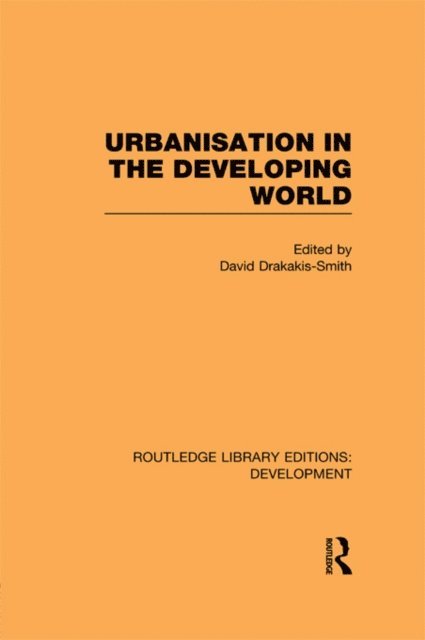 David Drakakis-Smith - Urbanisation in the Developing World, E-bok