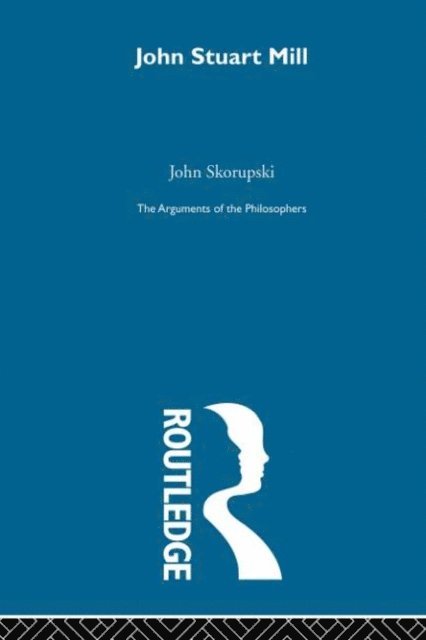 Professor John M Skorupski - John Stuart Mill, E-bok