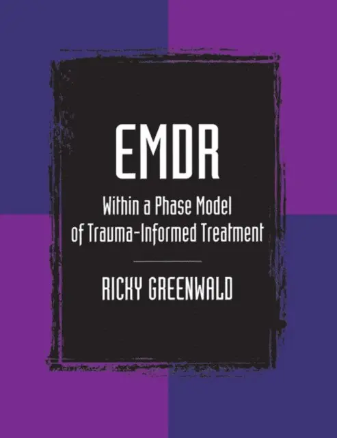 Ricky Greenwald - EMDR Within a Phase Model of Trauma-Informed Treatment, E-bok. Tillgänglighet: Lägg i varukorg