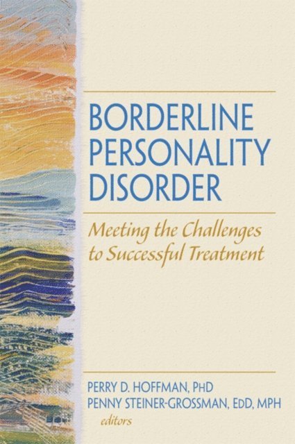 Penny Steiner-Grossman, Perry D Hoffman - Borderline Personality Disorder, E-bok
