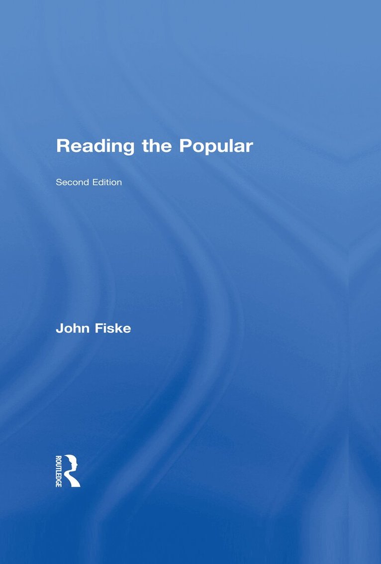 John Fiske - Reading the Popular, E-bok