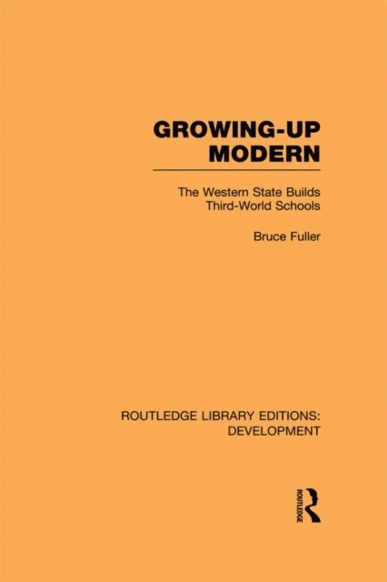 Bruce Fuller - Growing-Up Modern, E-bok