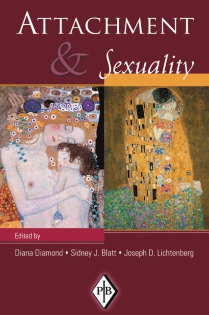 Joseph D. Lichtenberg, Sidney J. Blatt, Diana Diamond - Attachment and Sexuality, E-bok