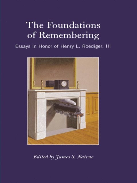 James S. Nairne - Foundations of Remembering, E-bok
