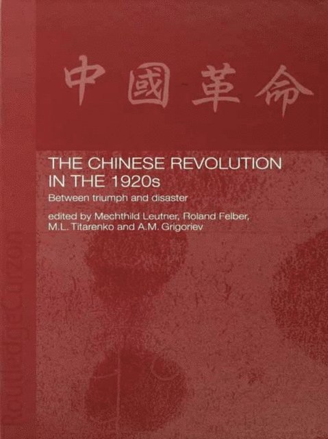 M.L. Titarenko, Mechthild Leutner, A.M. Grigoriev, Roland Felber - Chinese Revolution in the 1920s, E-bok