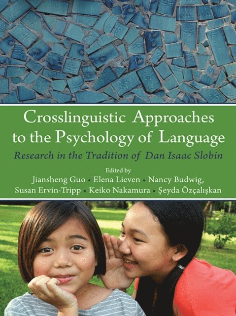 Seyda Ozcaliskan, Keiko Nakamura, Susan Ervin-Tripp, Nancy Budwig, Elena Lieven, Jiansheng Guo - Crosslinguistic Approaches to the Psychology of Language, E-bok