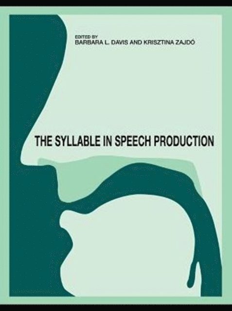 Krisztina Zajdo, Barbara L. Davis - Syllable in Speech Production, E-bok