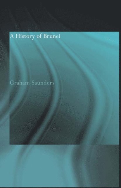 Graham Saunders - History of Brunei, E-bok