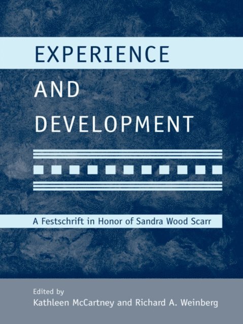 Richard A. Weinberg, Kathleen McCartney - Experience and Development, E-bok